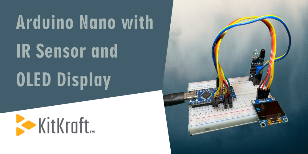 Arduino Nano with IR Sensor & OLED Display | KitKraft Object Counter Project Arduino Nano with IR Sensor & OLED Display | KitKraft Object Counter Project